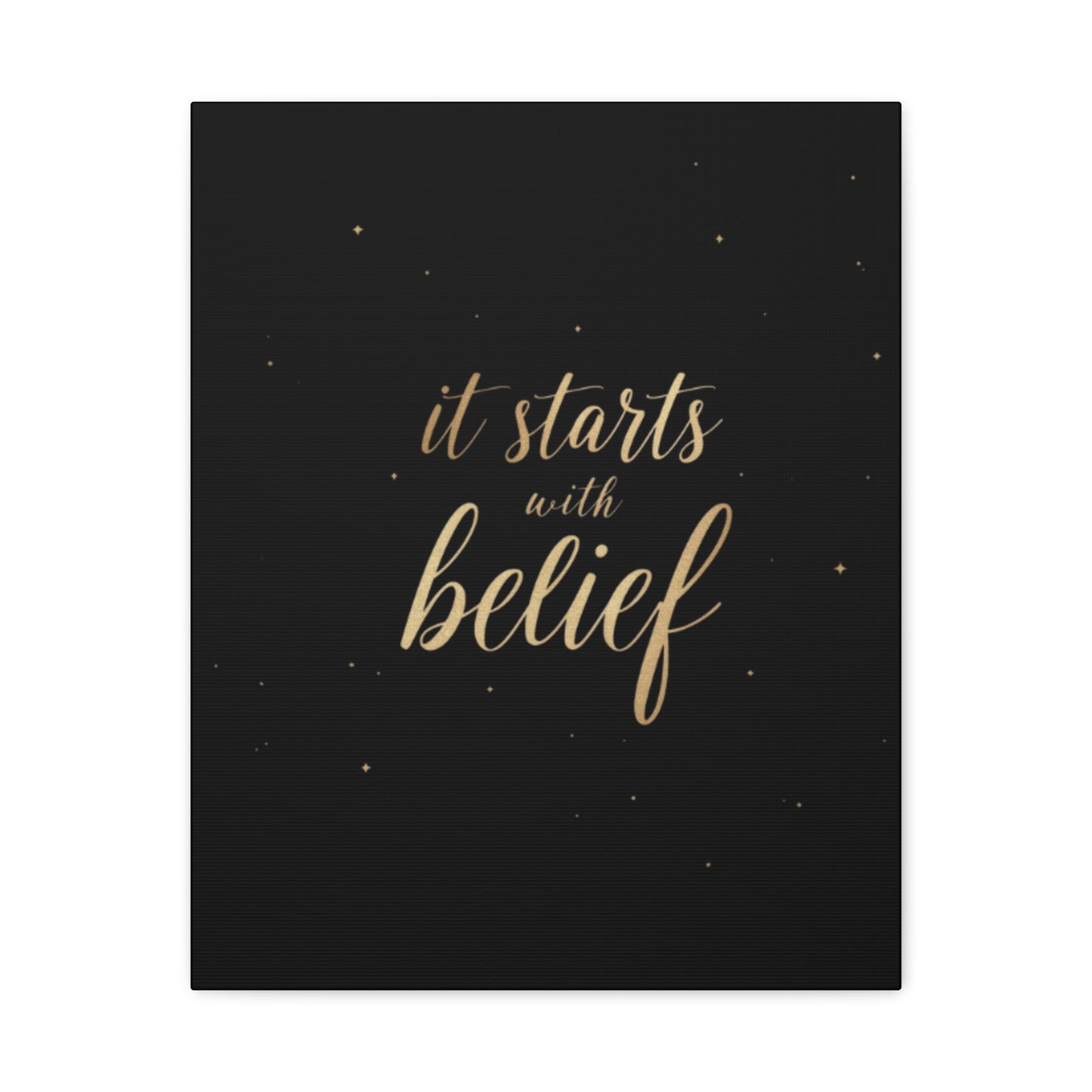 It Starts With Belief Canvas | Inspirational Wall Art, Matte Stretched Canvas
