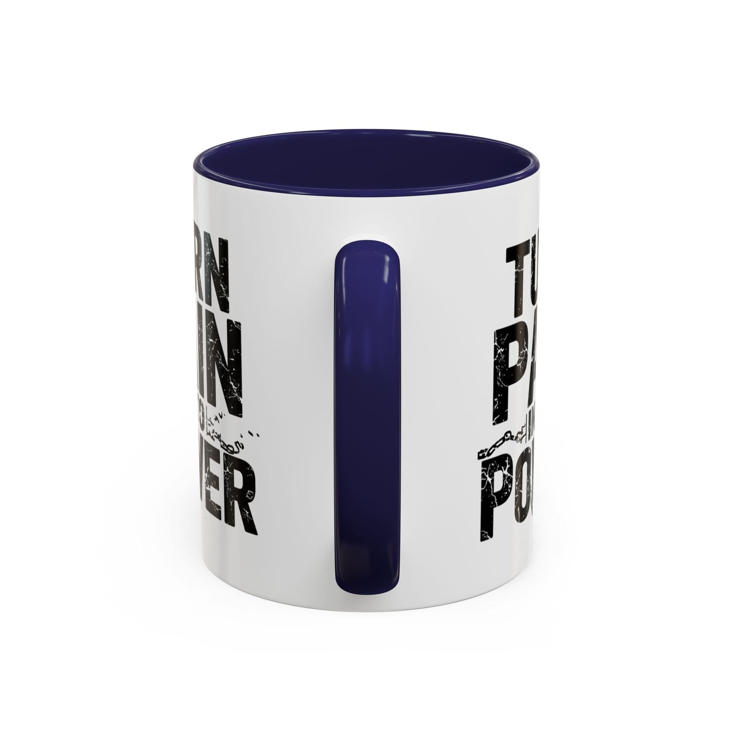 TURN PAIN INTO POWER Mug | Accent Coffee Mug, Colored Handle & Interior