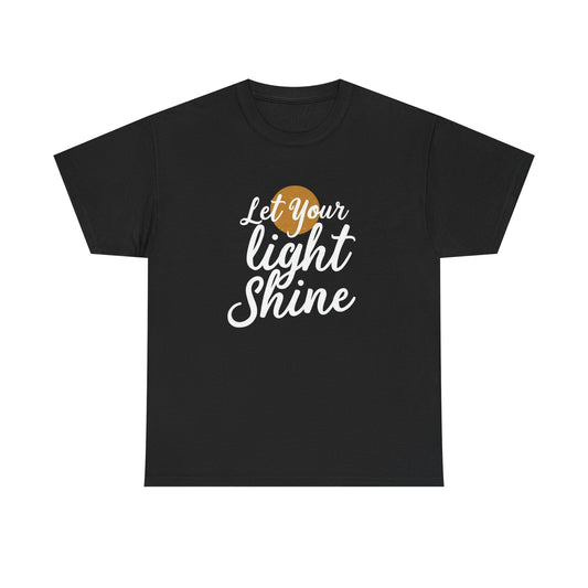 Let Your Light Shine T-Shirt | Inspirational Script Tee