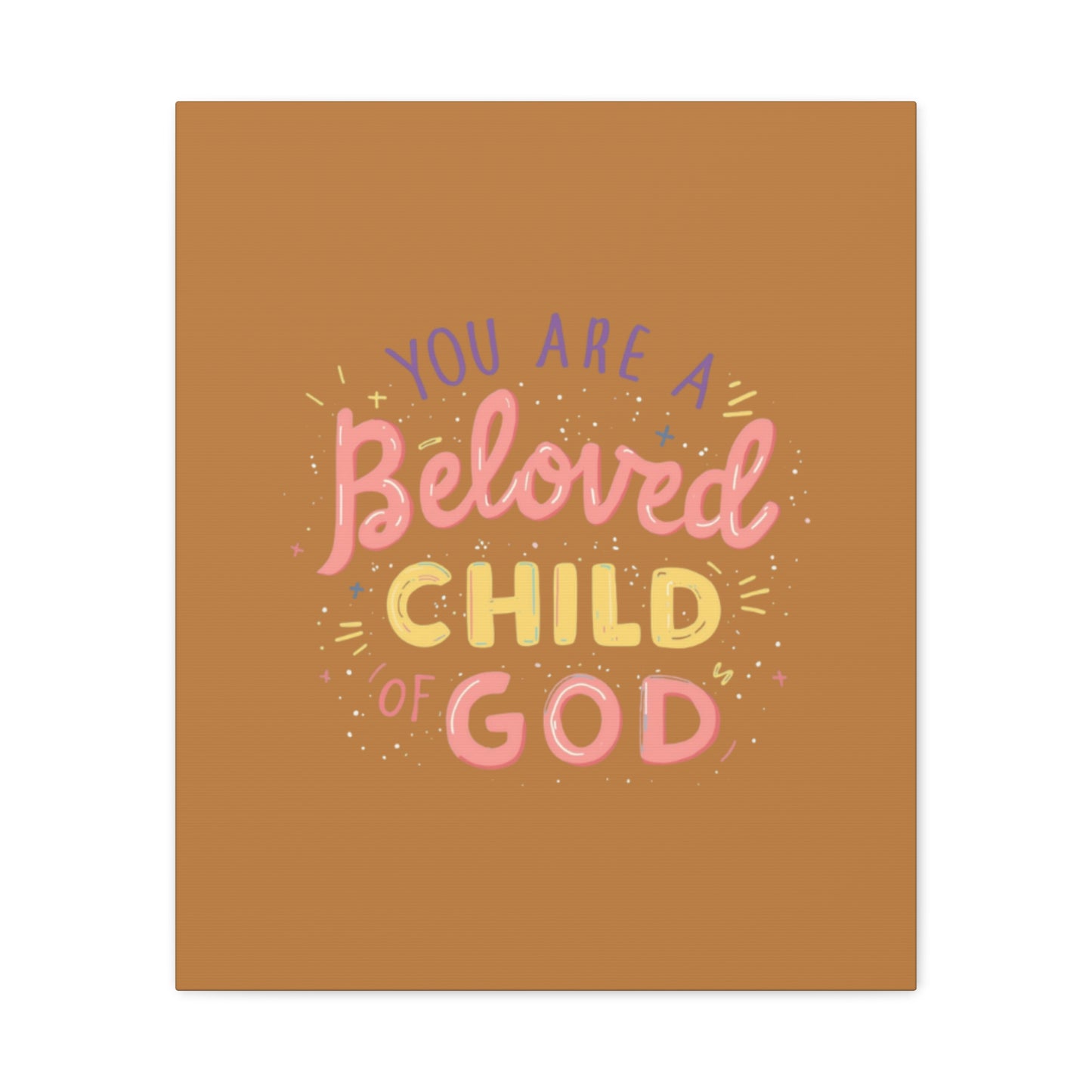 You Are a Beloved Child of God Canvas | Matte Stretched Wall Art