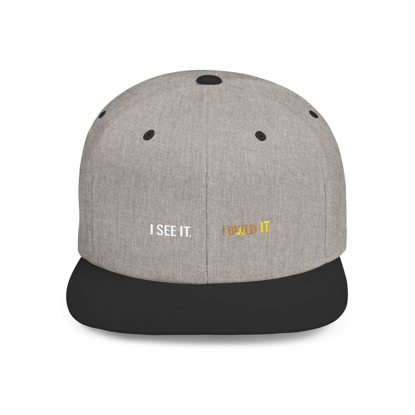 Snapback Hat Minimal 'I see It. I Build It' Embroidered Flat Bill Cap