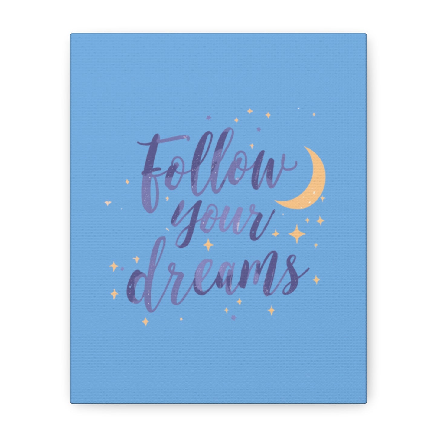Follow Your Dreams Canvas | Matte Stretched Wall Art
