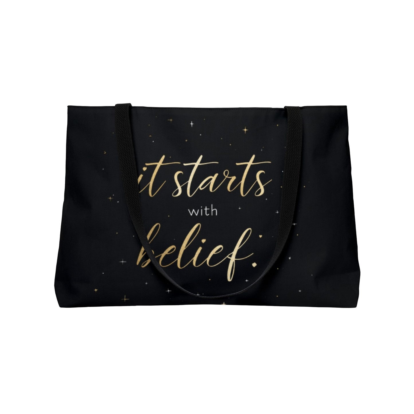 It Starts With Belief script design Weekender Tote Bag | inspirational quote tote