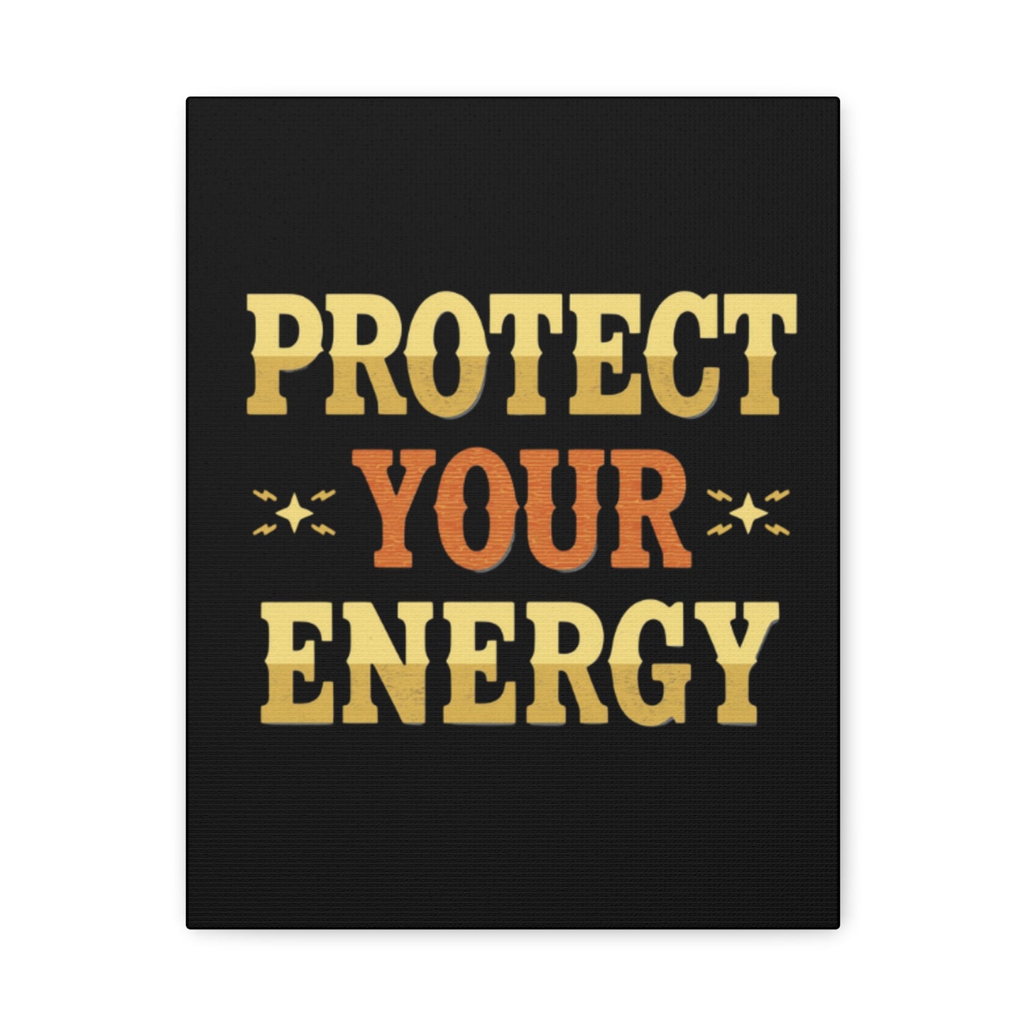 Protect Your Energy Canvas | Matte Stretched Wall Art