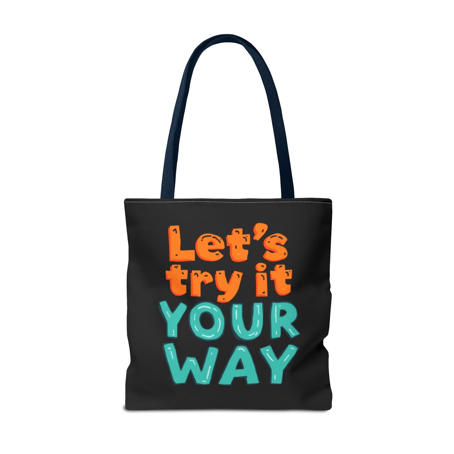 Let’s Try It Your Way Tote Bag | Typographic Slogan, Colorful Lettering
