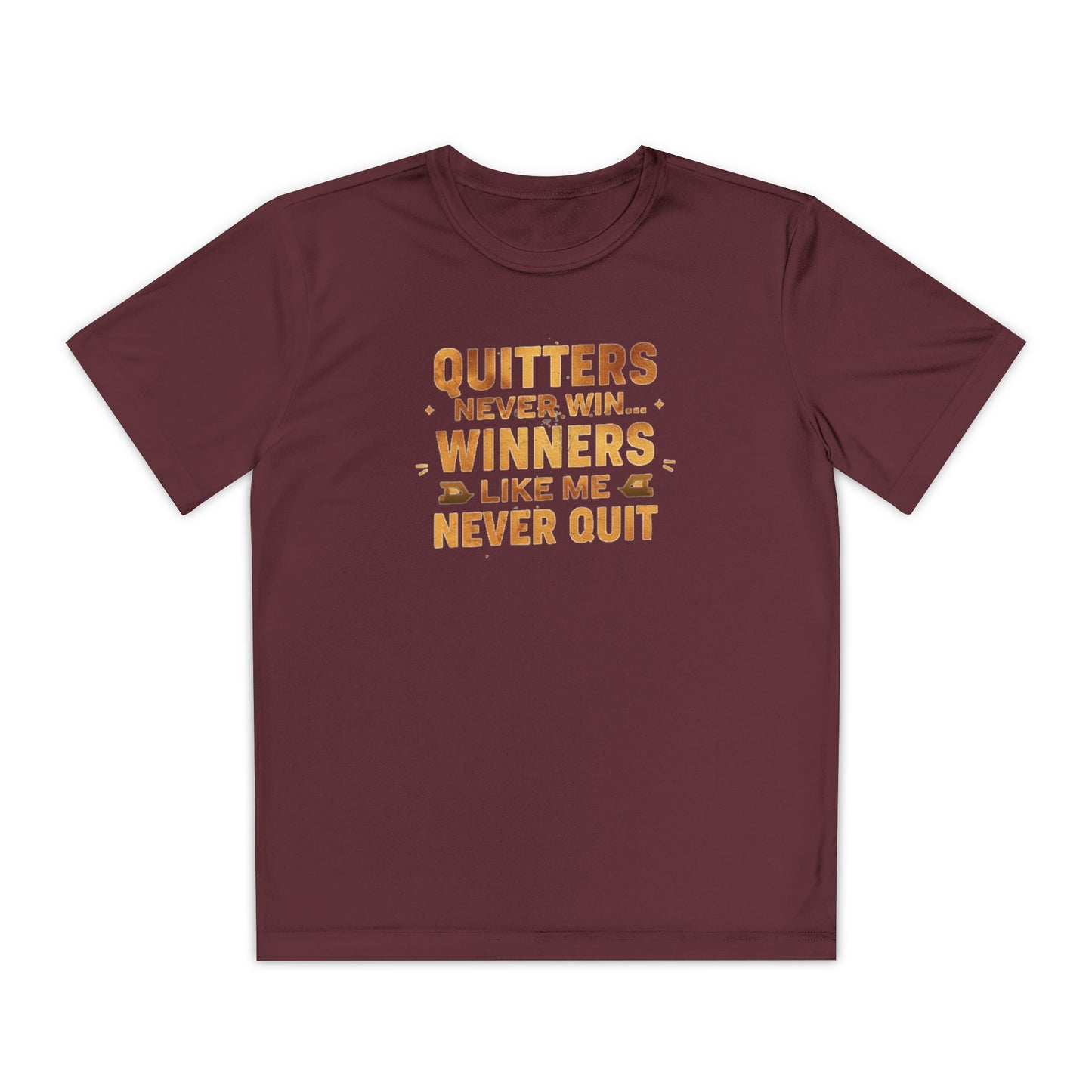 Quitters Never Win Winners Like Me Never Quit T-Shirt | Youth Competition Tee