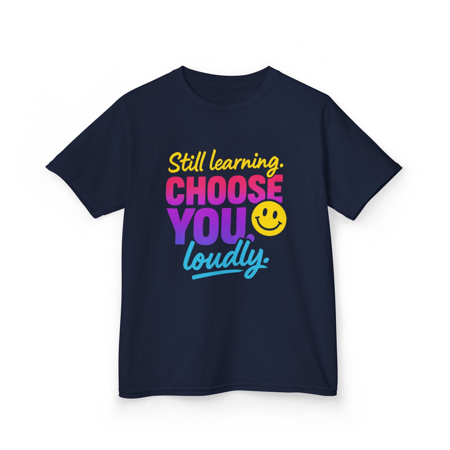 Colorful Kids Tee - Choose You Loudly Youth T-Shirt - Empowerment Positive Affirmation Top