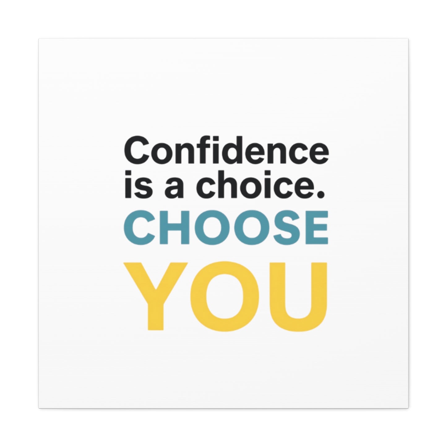 Confidence Is a Choice CHOOSE YOU Canvas | Motivational Wall Art