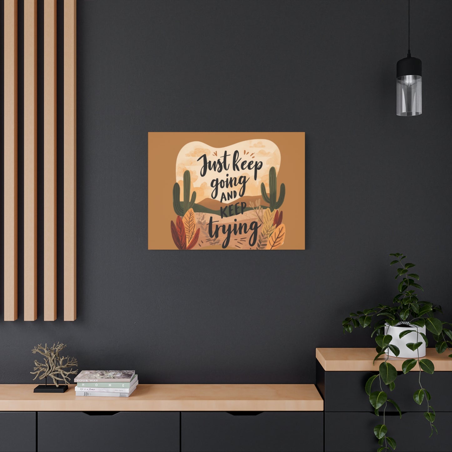 Just Keep Going and Keep Trying Stretched Canvas | Matte Desert Cactus Wall Art