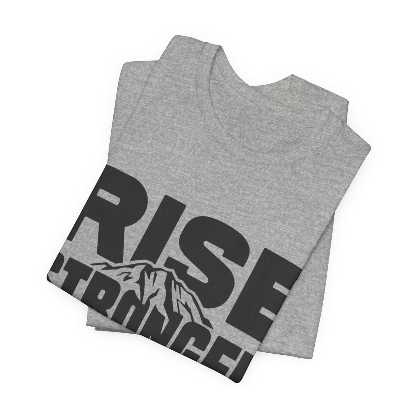 Rise Stronger Mountain Graphic Tee | Motivational Typography Shirt