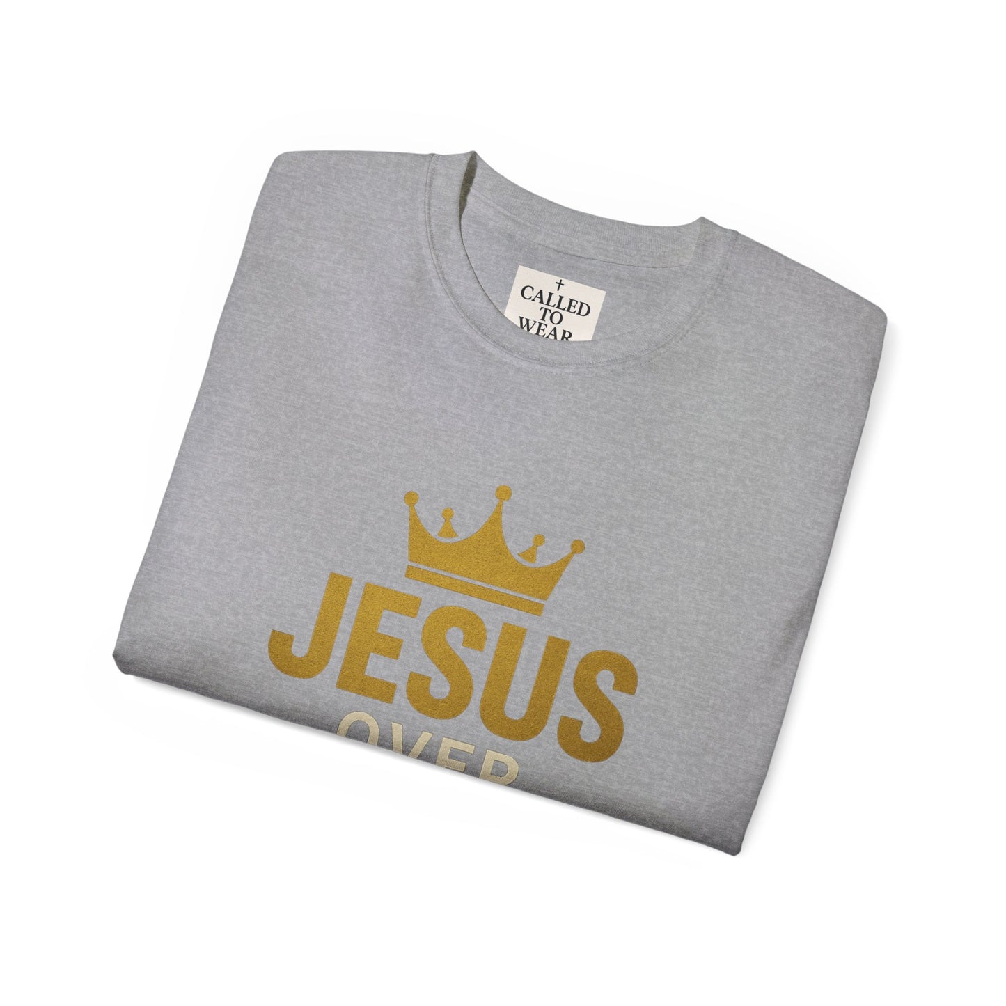 Jesus Over Everything Unisex Tee | Faith-Based Inspirational Shirt