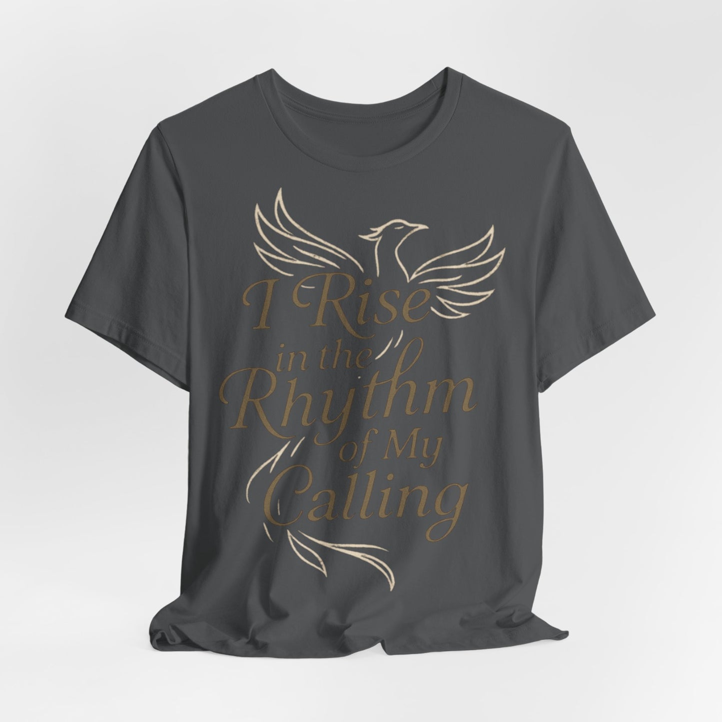 Inspirational Vibe Short Sleeve Tee - I Rise in the Rhythm of My Calling, Motivational Gift, Positive Affirmation Shirt, Self-Care