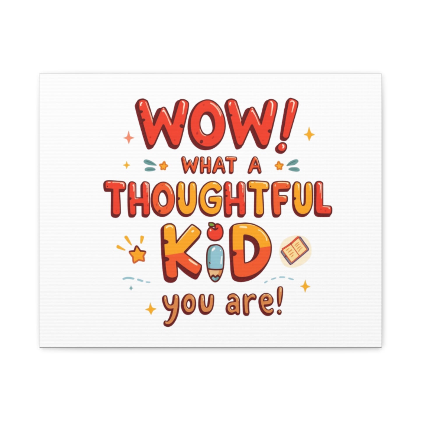 What a thoughtful kid you are! Canvas Print | Stretched Matte Canvas