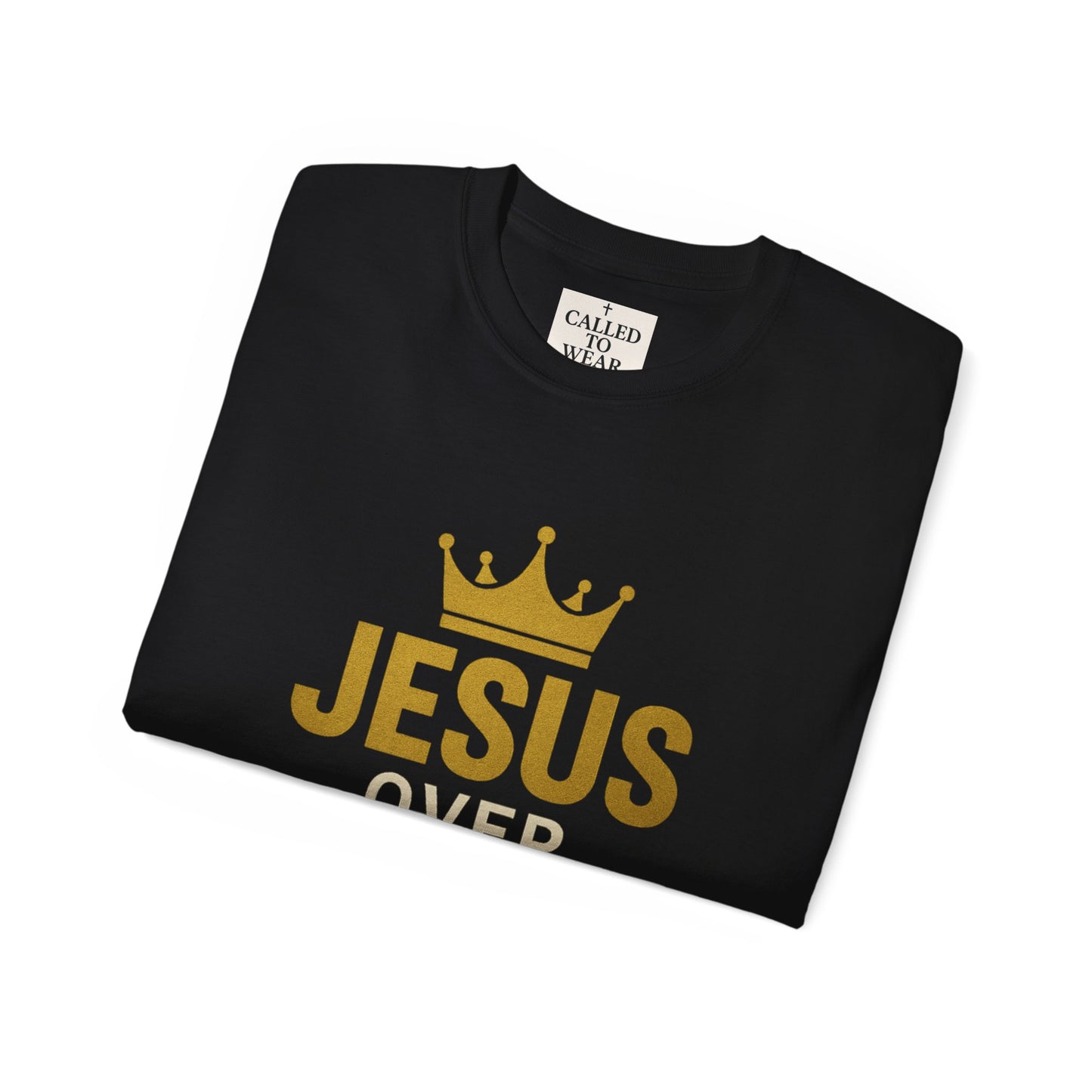 Jesus Over Everything Unisex Tee | Faith-Based Inspirational Shirt