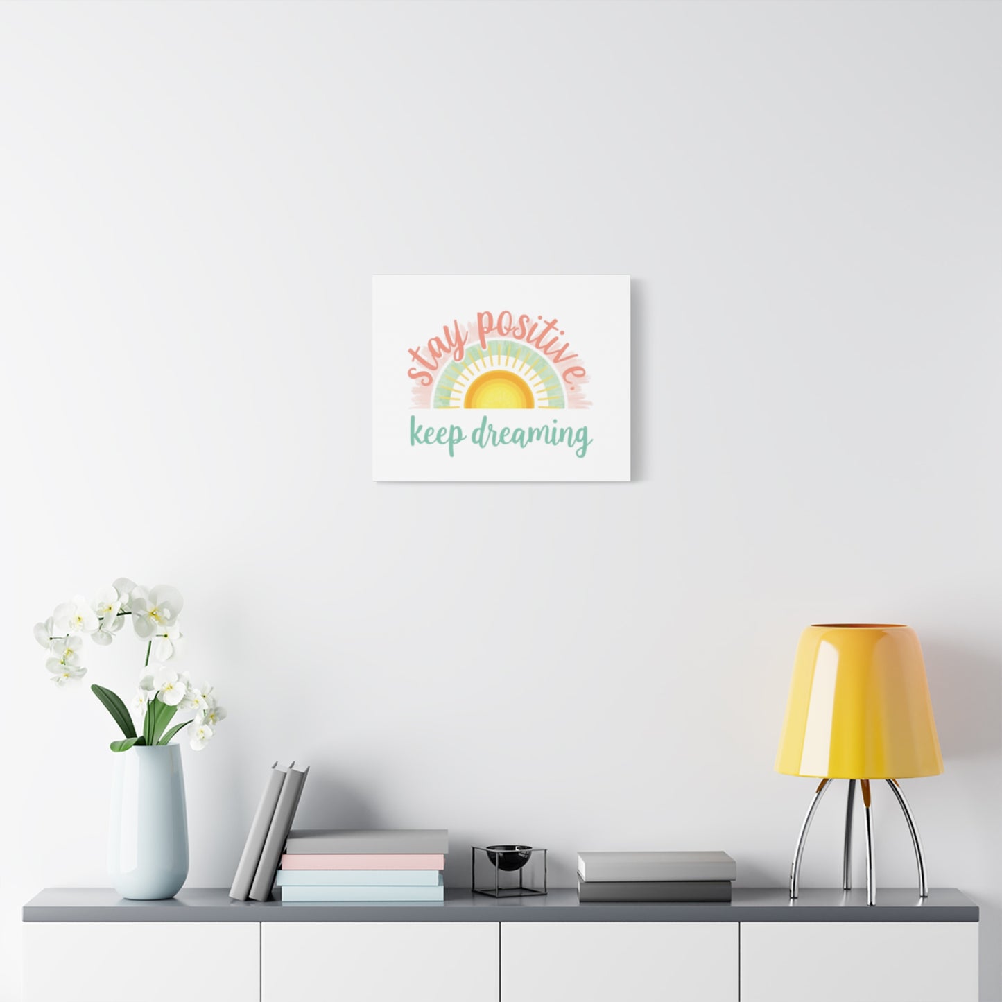 Stay Positive Keep Dreaming Canvas