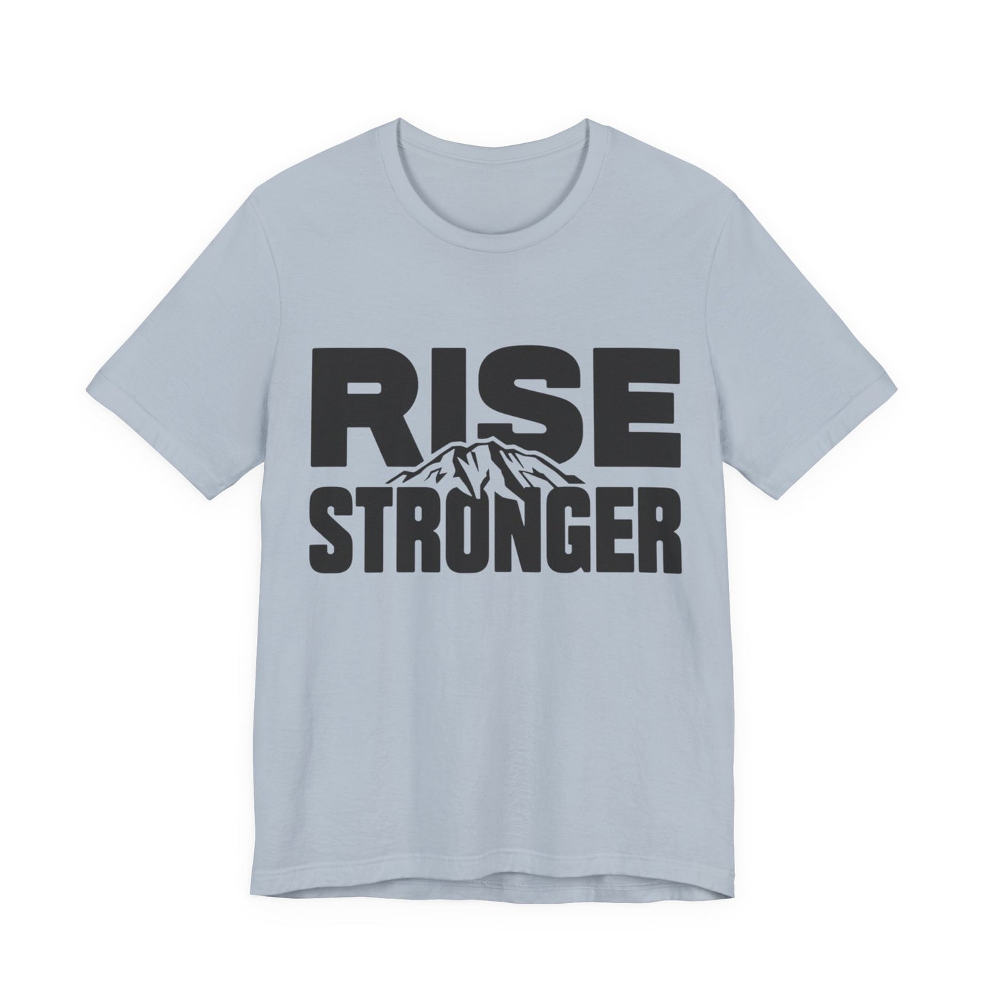 Rise Stronger Mountain Graphic Tee | Motivational Typography Shirt