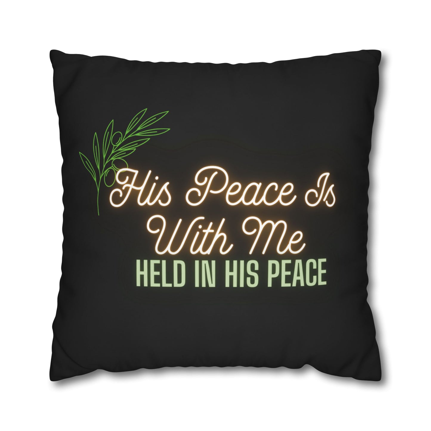 His Peace Is With Me pillowcase | Script faith quote, botanical accent