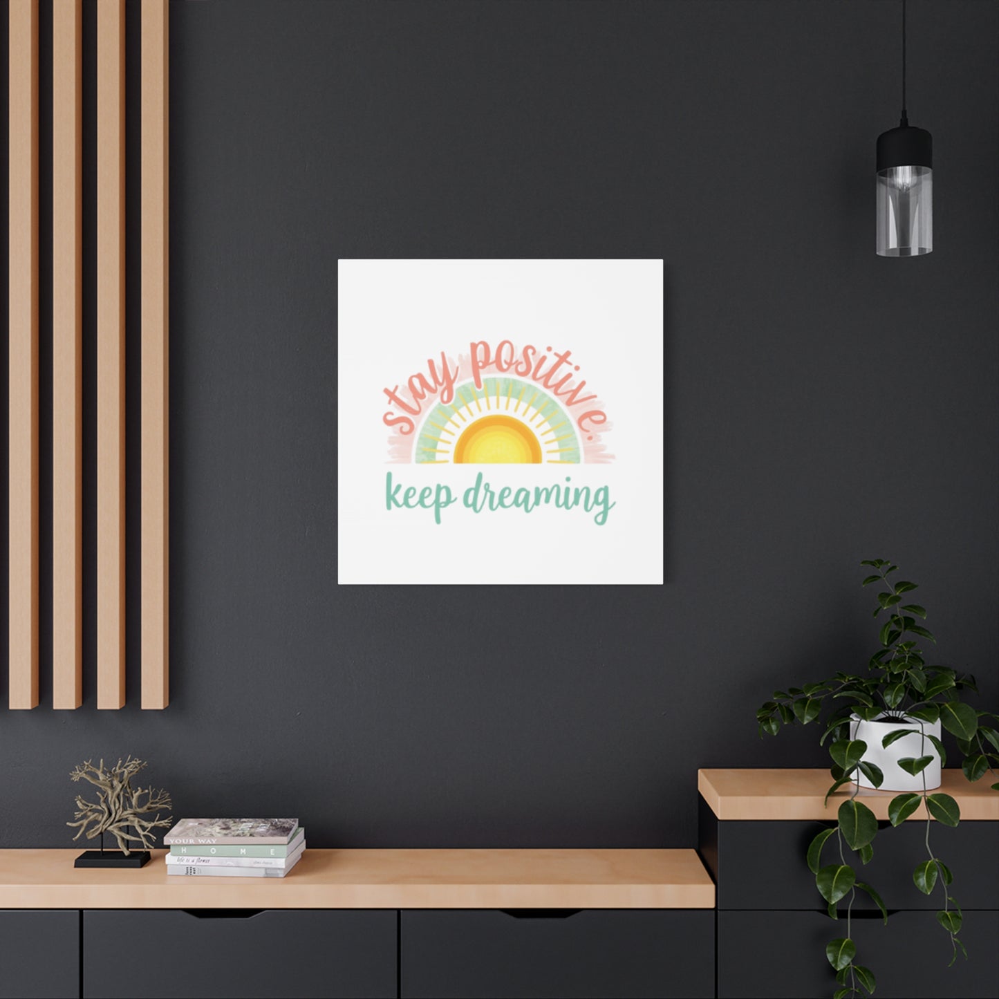 Stay Positive Keep Dreaming Canvas