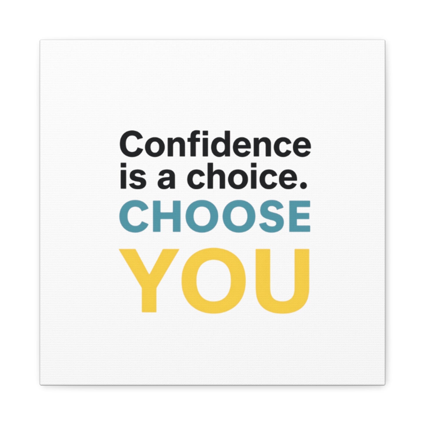 Confidence Is a Choice CHOOSE YOU Canvas | Motivational Wall Art