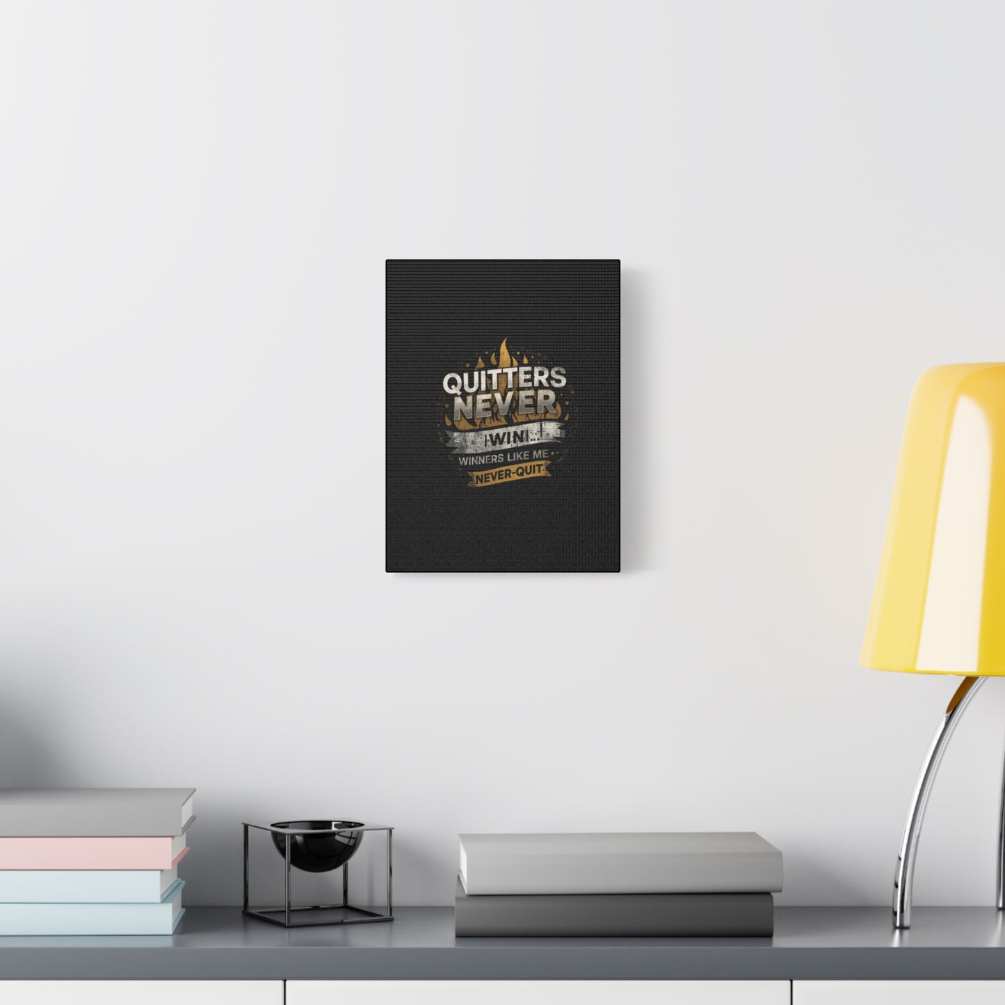 Quitters Never Win motivational wall art Canvas | Matte Stretched