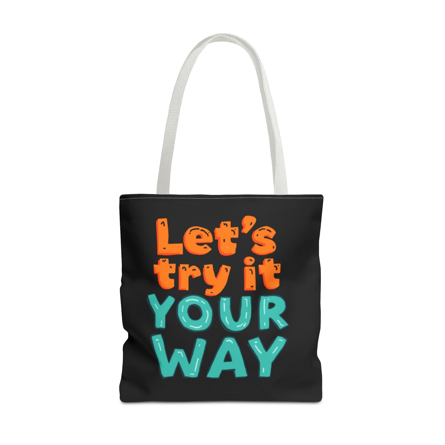 Let’s Try It Your Way Tote Bag | Typographic Slogan, Colorful Lettering