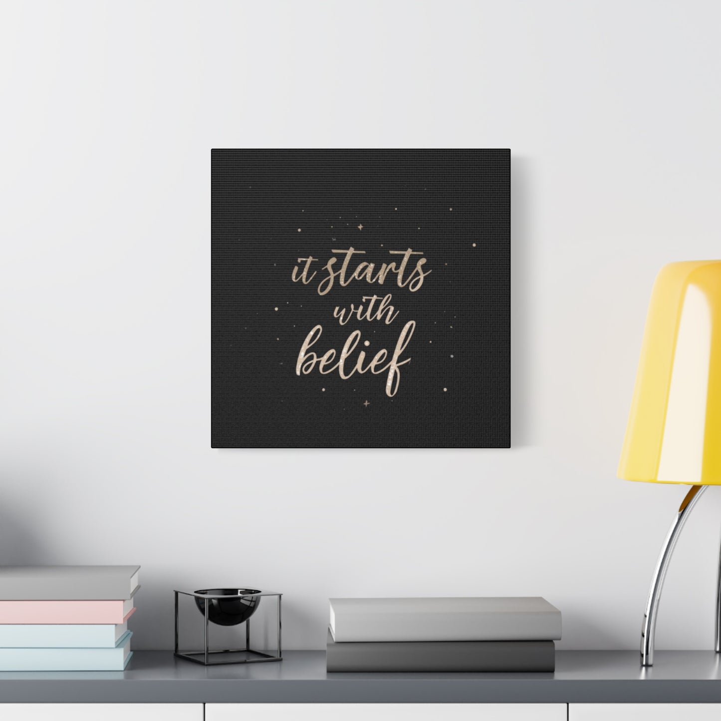 It Starts With Belief Canvas | Inspirational Quote Wall Art