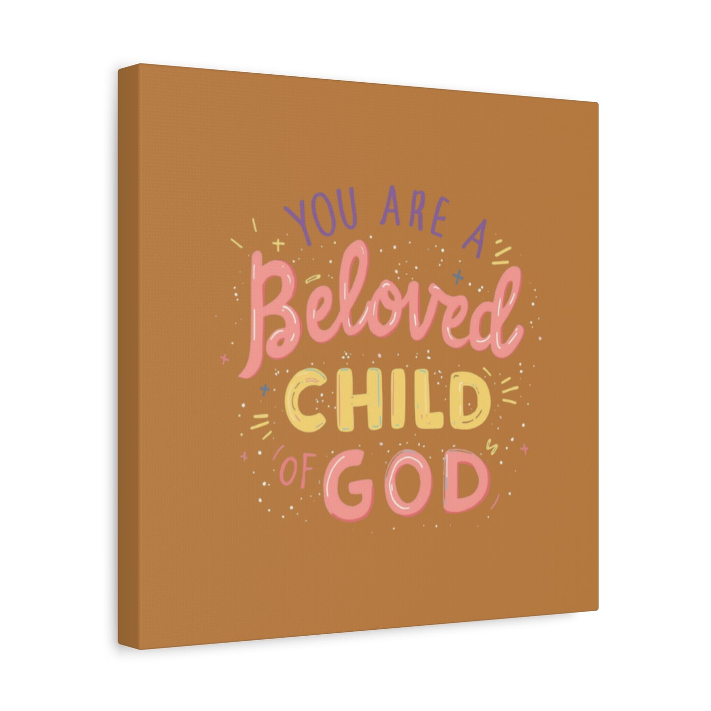 You Are a Beloved Child of God Canvas | Matte Stretched Wall Art