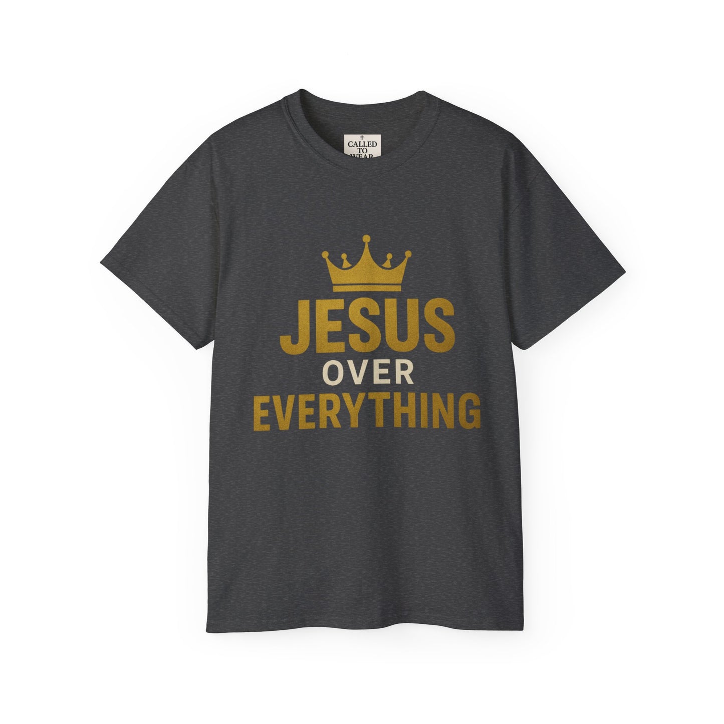 Jesus Over Everything Unisex Tee | Faith-Based Inspirational Shirt