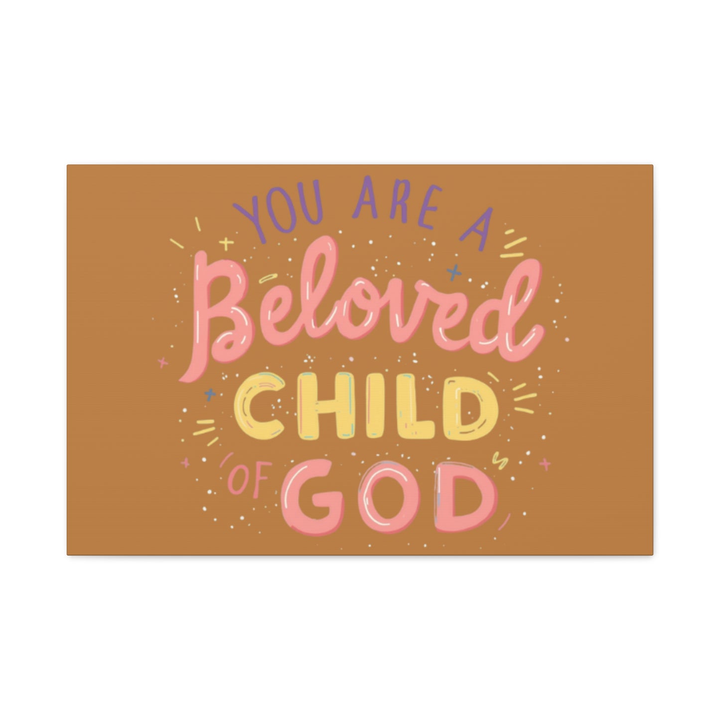 You Are a Beloved Child of God Canvas | Matte Stretched Wall Art