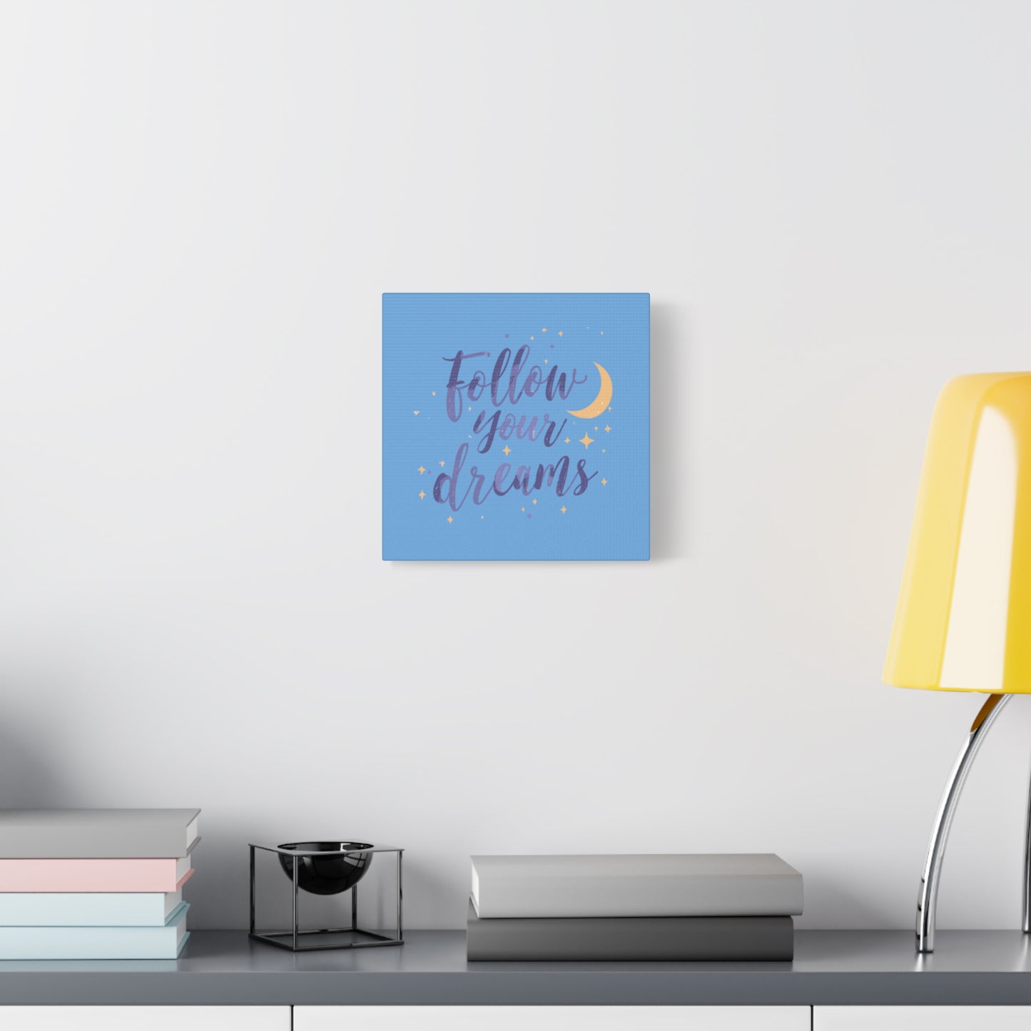Follow Your Dreams Canvas | Matte Stretched Wall Art