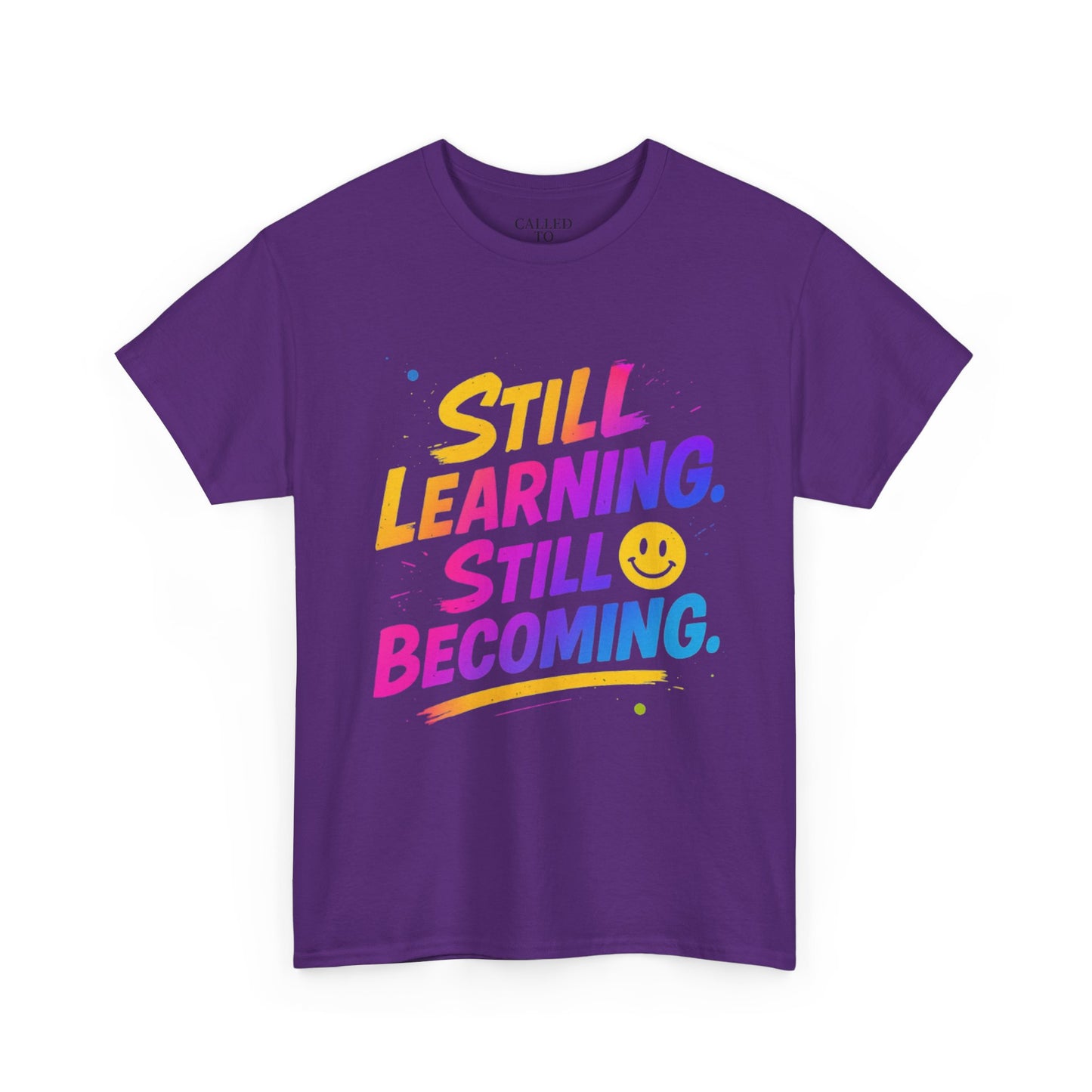 Still Learning Still Becoming Tee | Hand-Lettered Smiley Inspirational Shirt