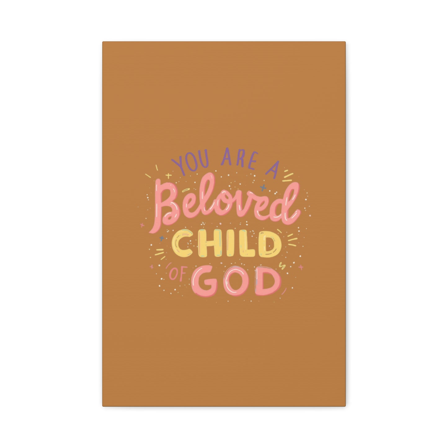 You Are a Beloved Child of God Canvas | Matte Stretched Wall Art