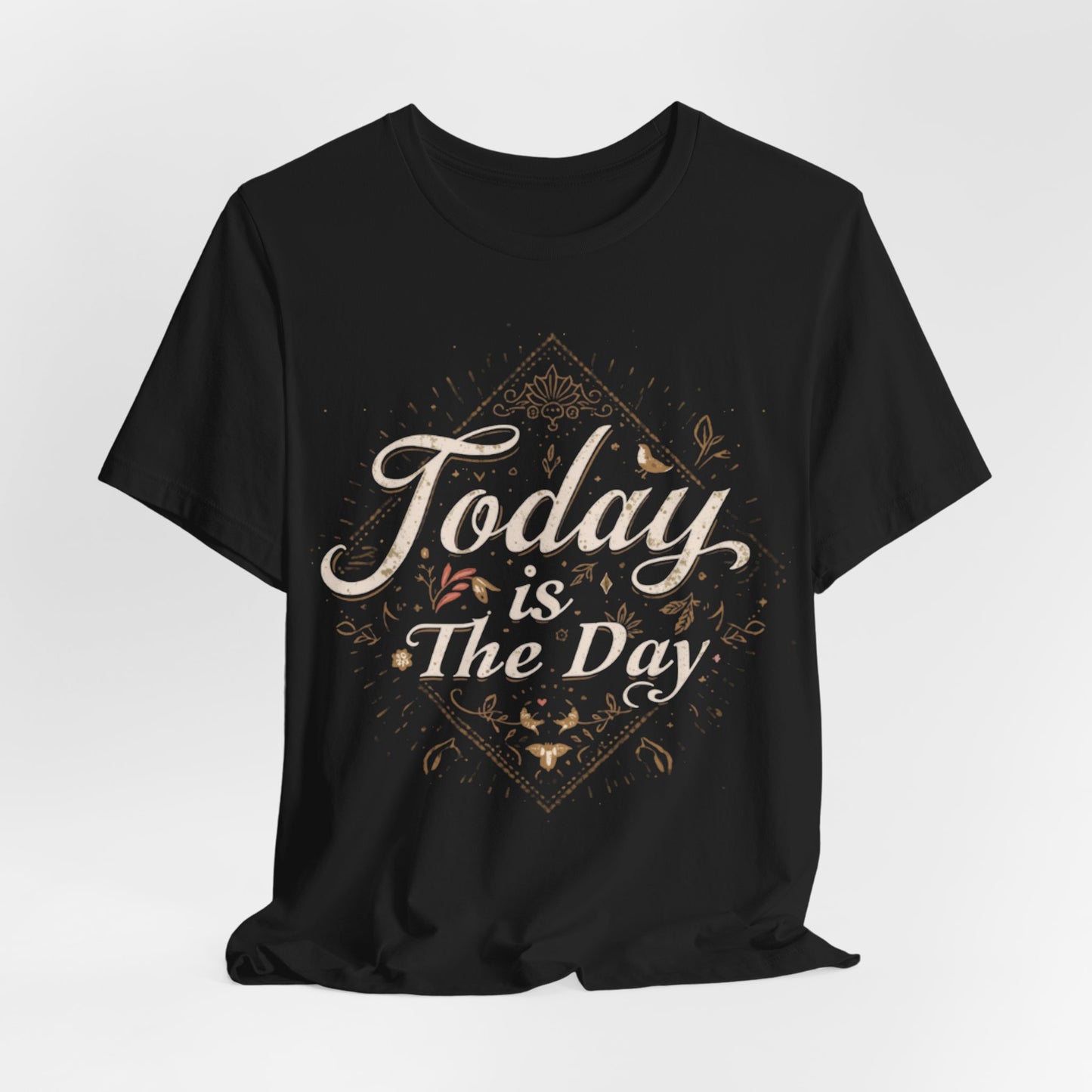 Today Is The Day Tee | Vintage Distressed Lettering, Motivational Shirt