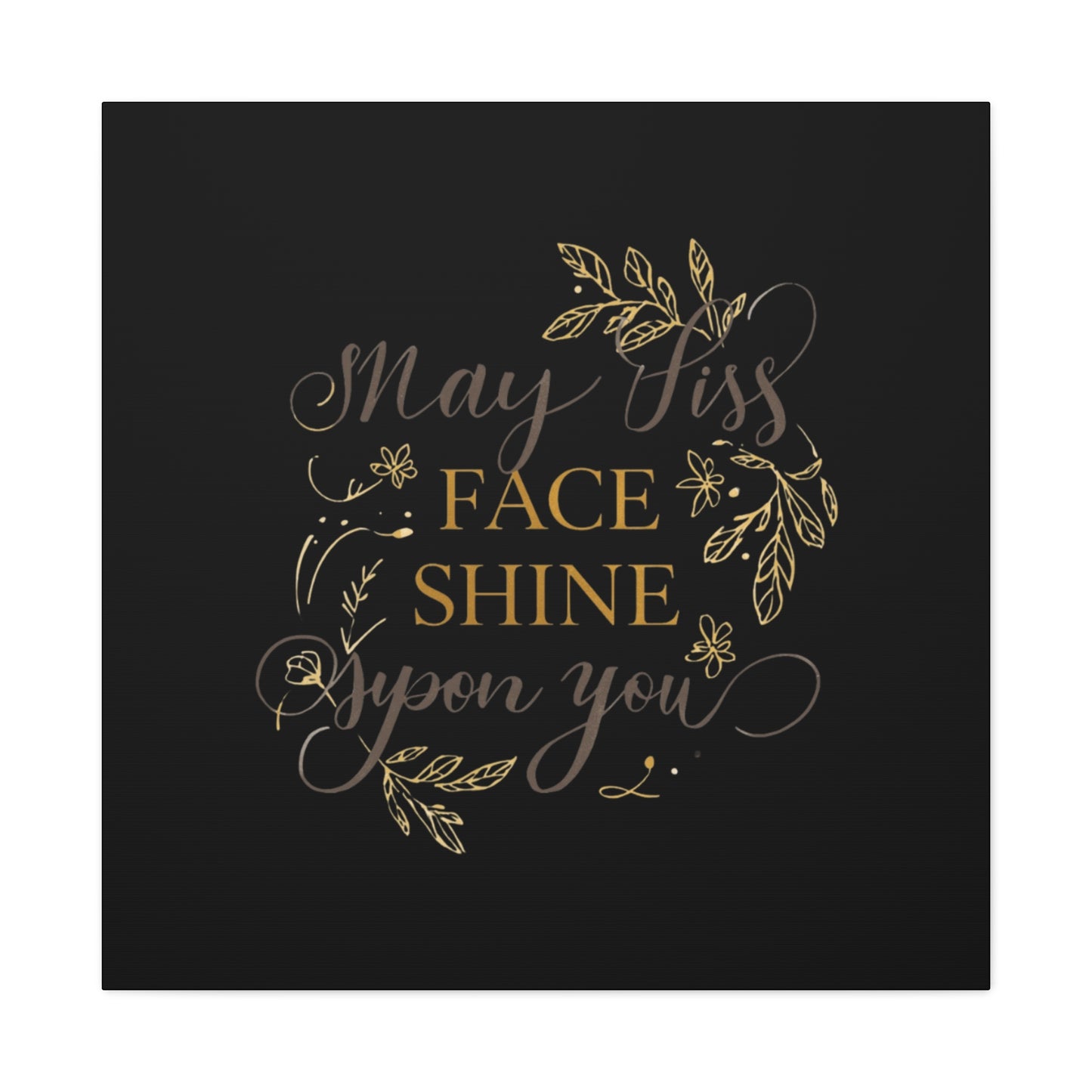 May His Face Shine Upon You Matte Canvas | Stretched Wall Art, Black Gold Botanical