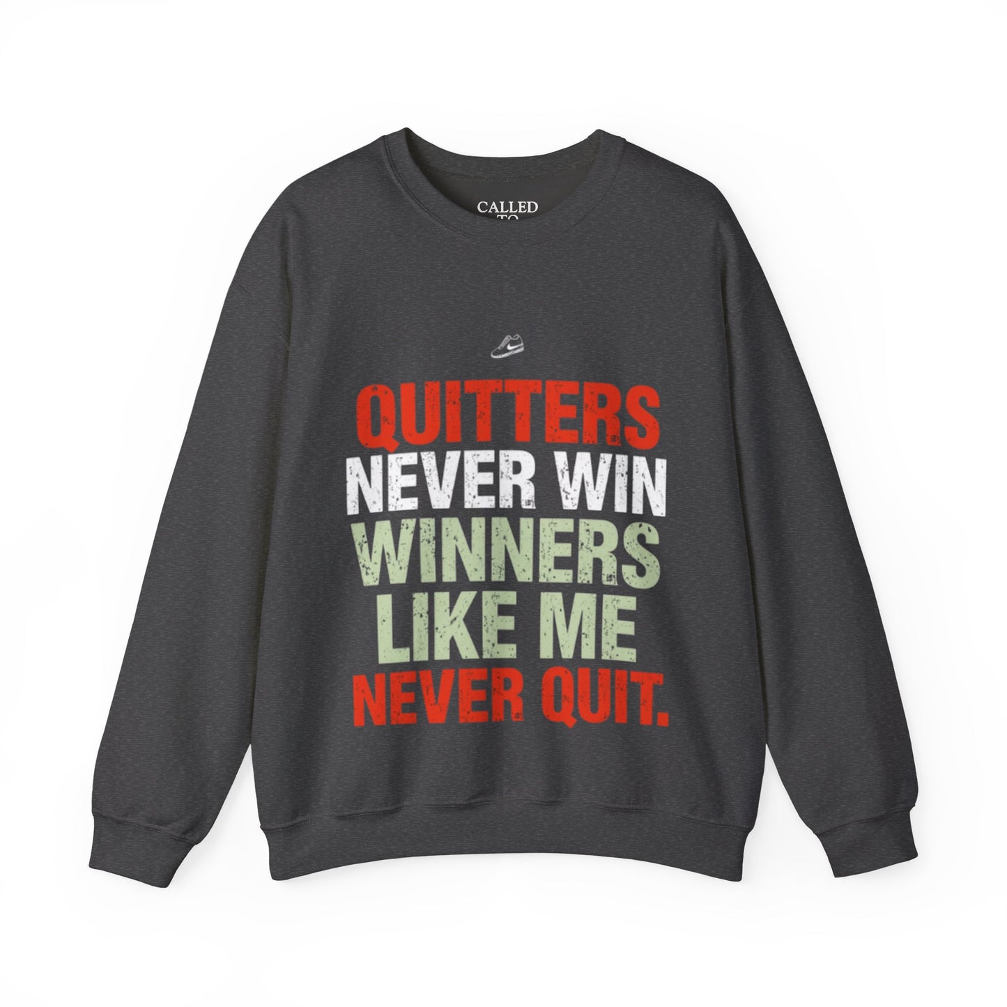 Quitters Never Win Motivational Sweatshirt | Determination Graphic Crewneck
