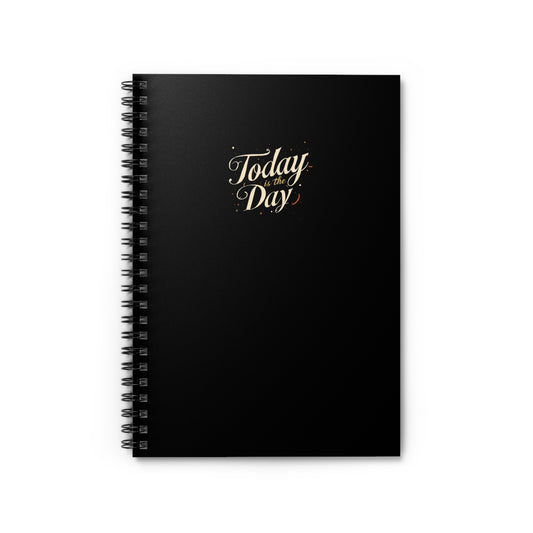 Today Is the Day Spiral Notebook, Ruled 118 Pages | Matte Black Encouragement Journal