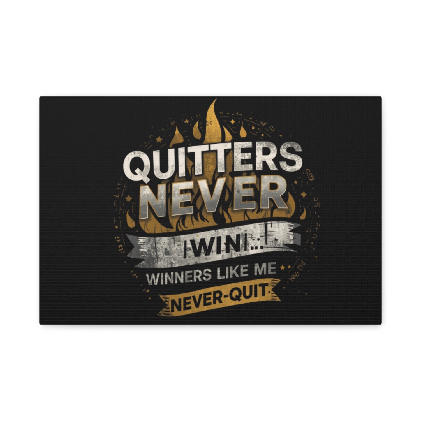 Quitters Never Win motivational wall art Canvas | Matte Stretched