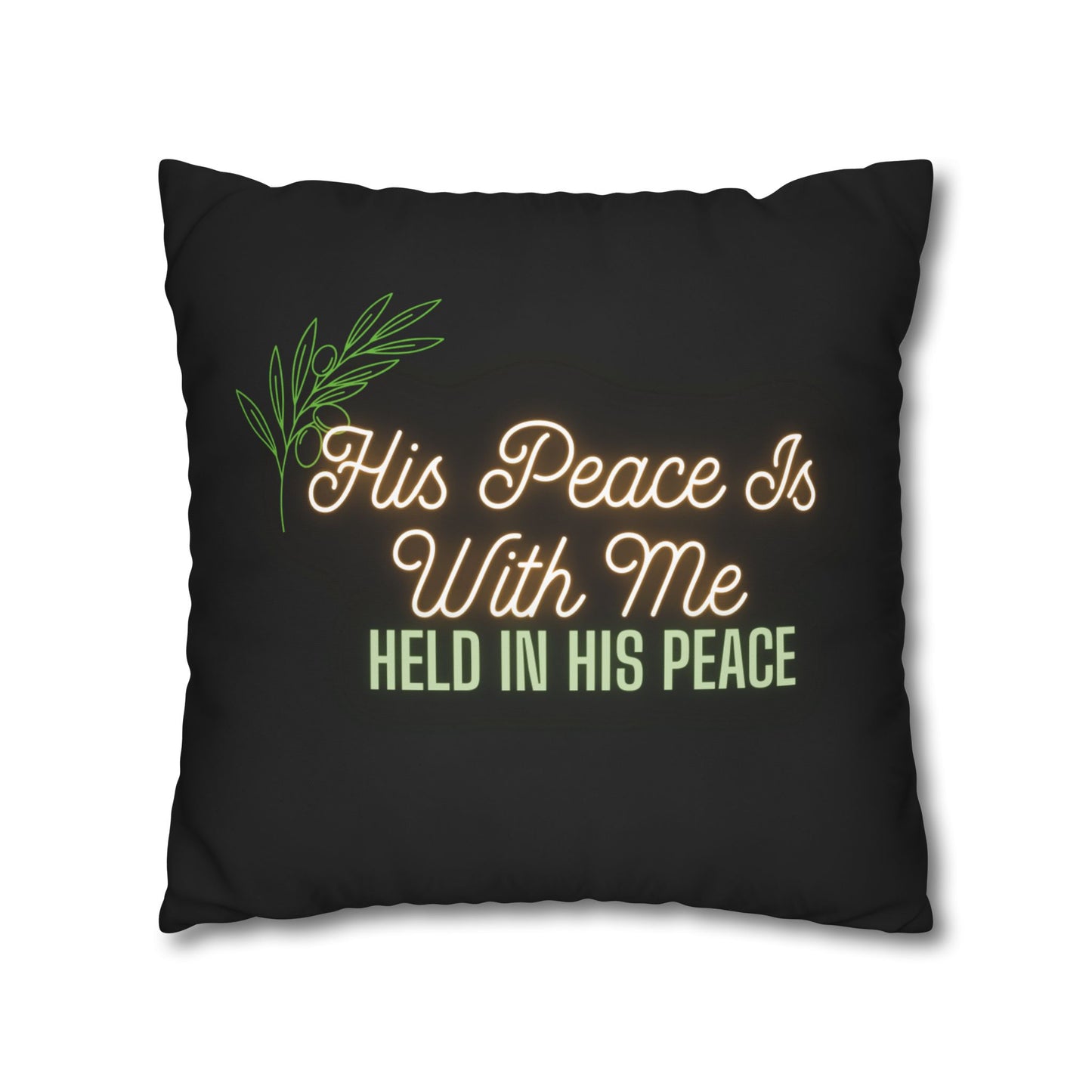 His Peace Is With Me pillowcase | Script faith quote, botanical accent