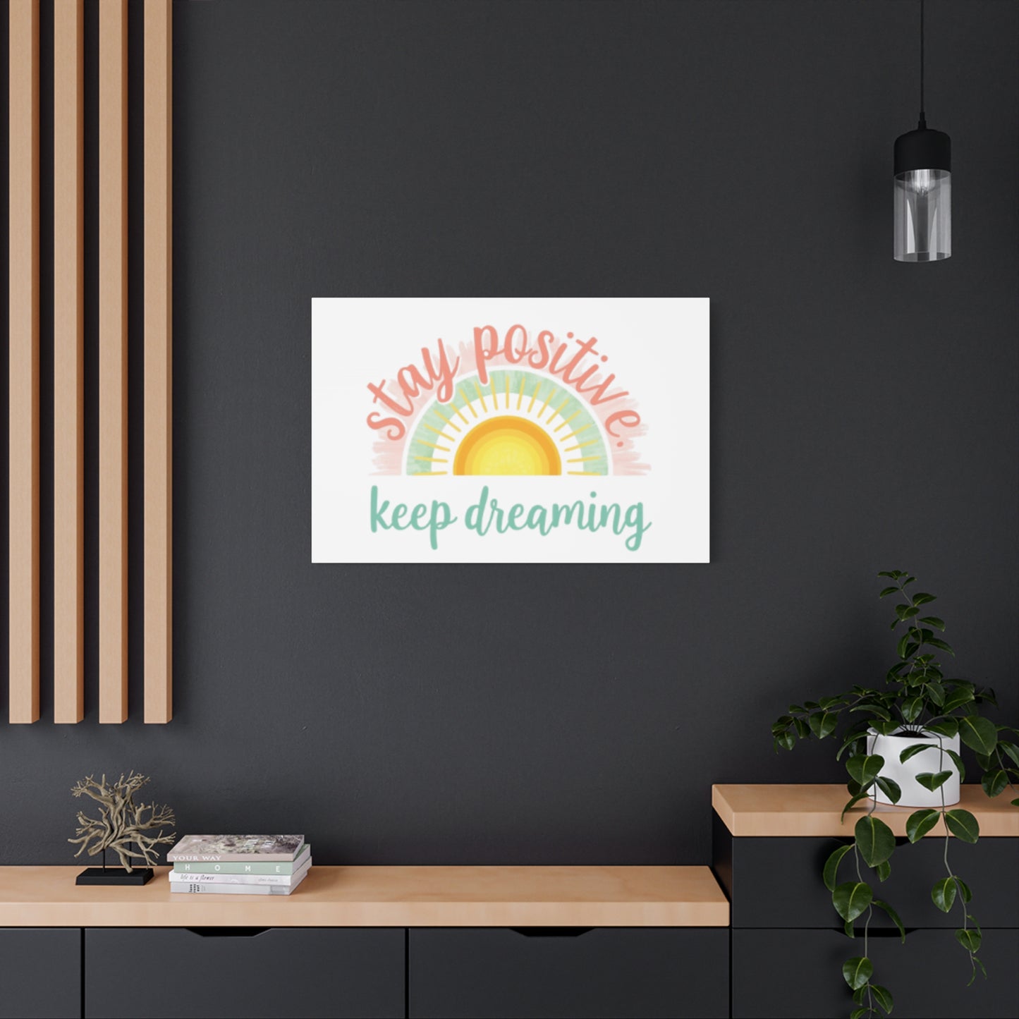 Stay Positive Keep Dreaming Canvas
