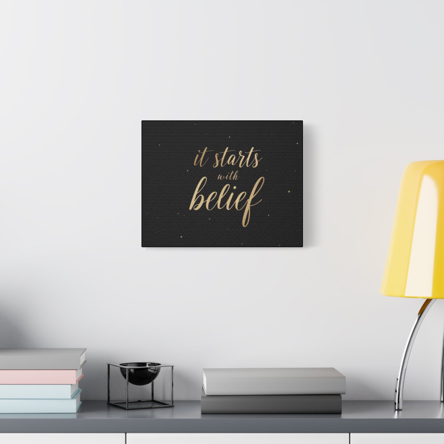 It Starts With Belief Canvas | Inspirational Wall Art, Matte Stretched Canvas