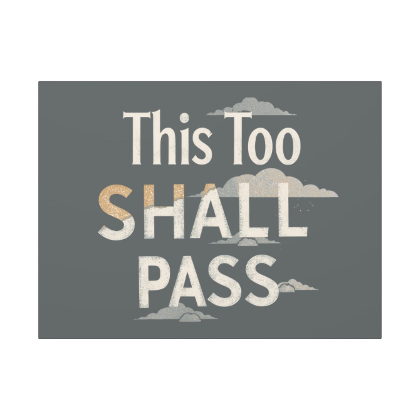 This Too Shall Pass Matte Canvas Print, Stretched Wall Art | Calming Hand-Lettered Typography