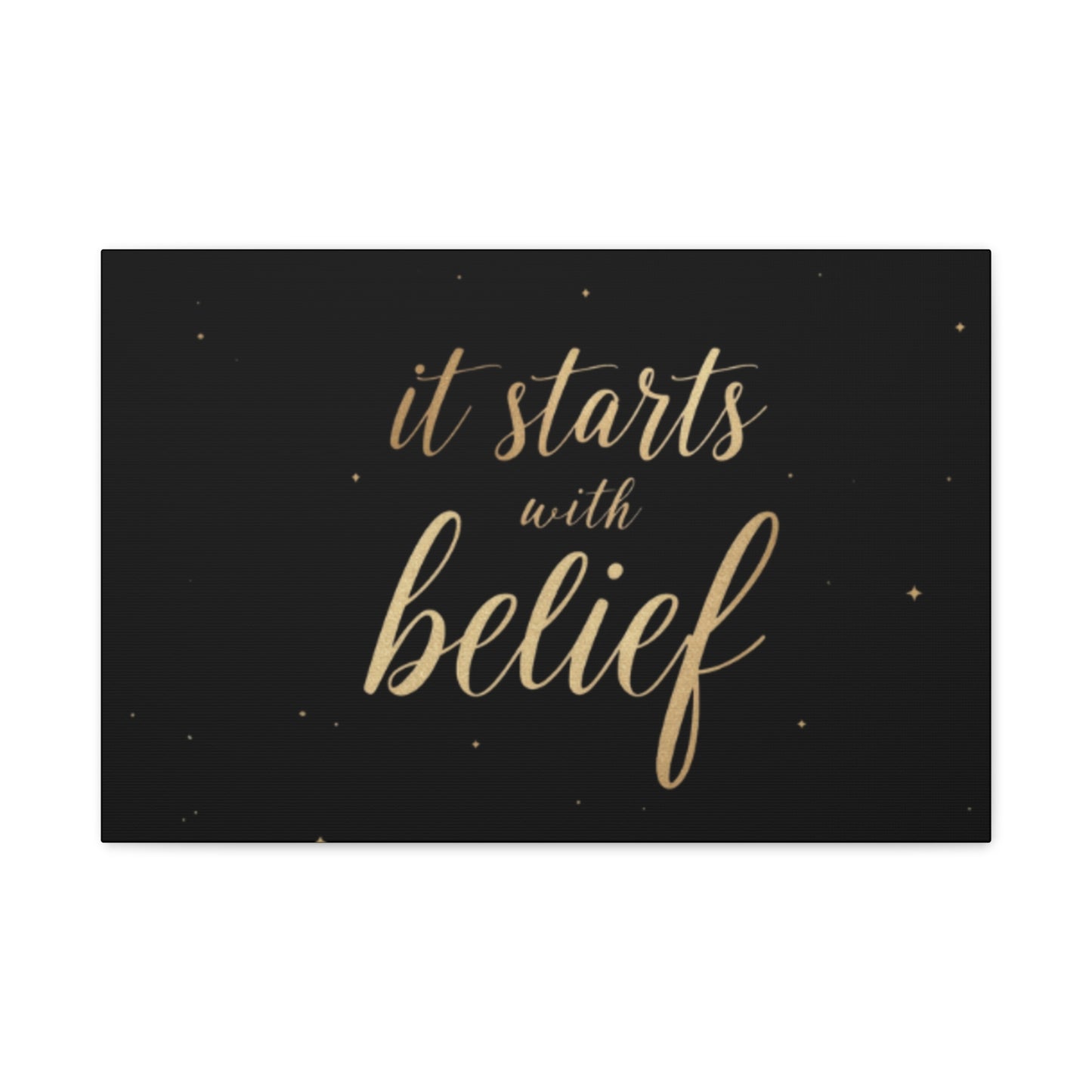 It Starts With Belief Canvas | Inspirational Wall Art, Matte Stretched Canvas