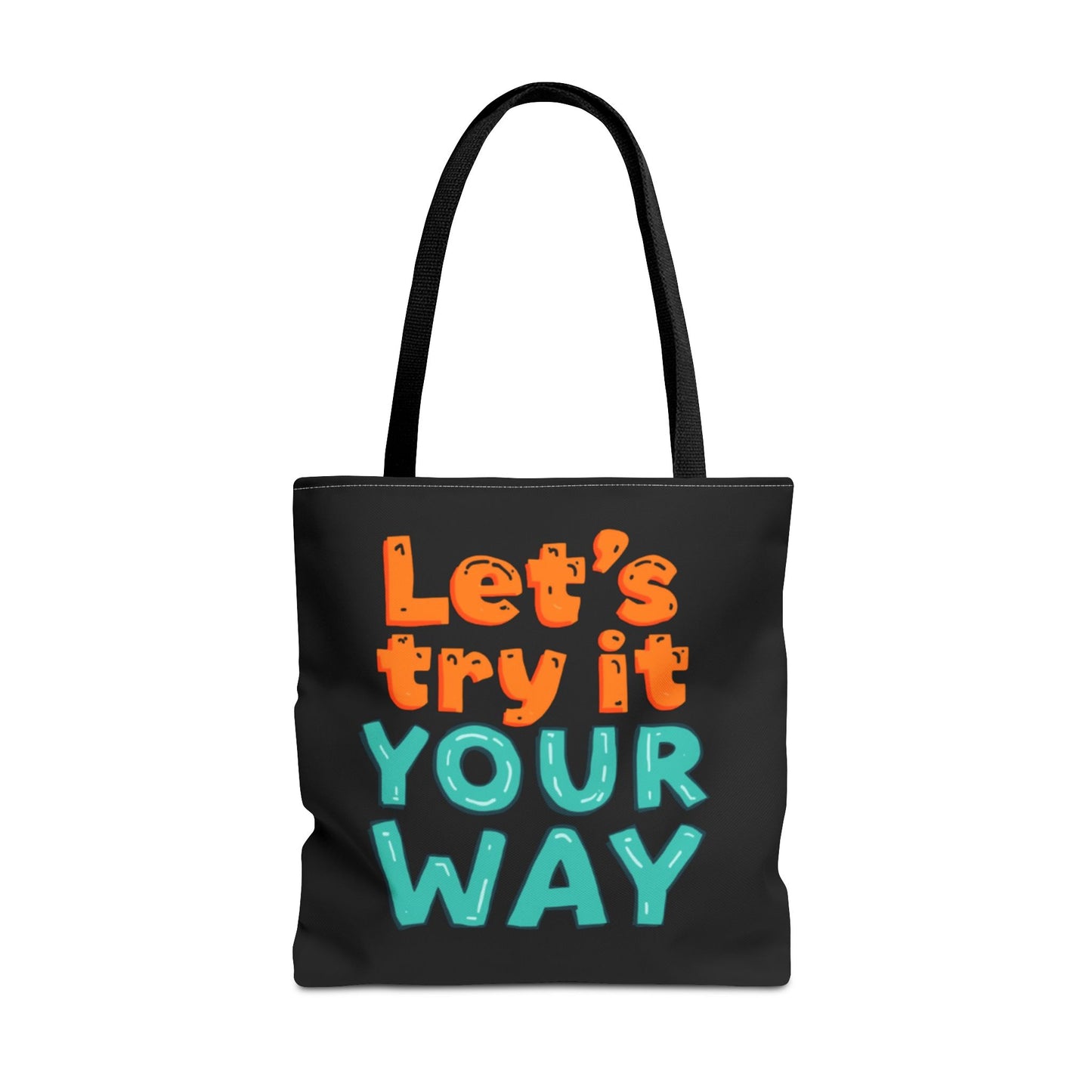 Let’s Try It Your Way Tote Bag | Typographic Slogan, Colorful Lettering