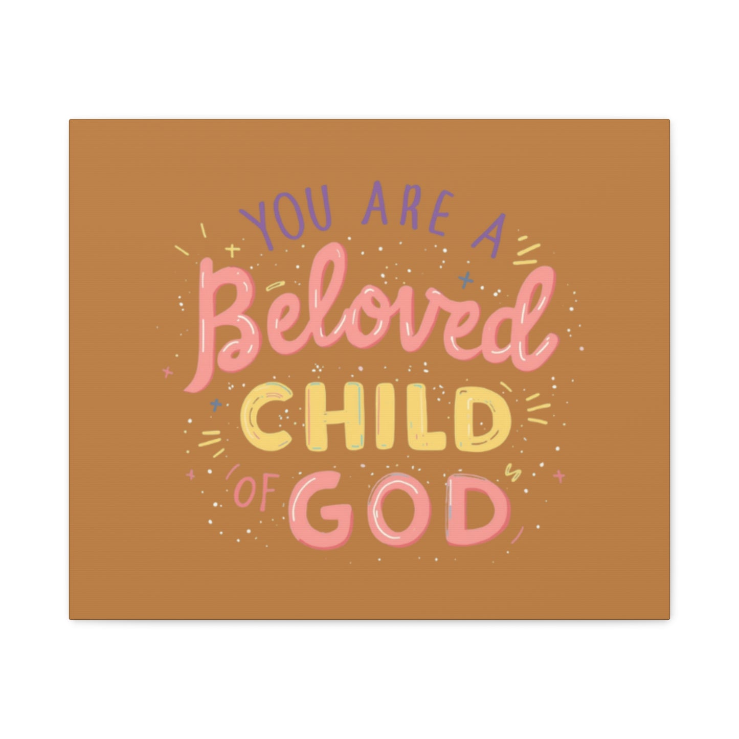 You Are a Beloved Child of God Canvas | Matte Stretched Wall Art