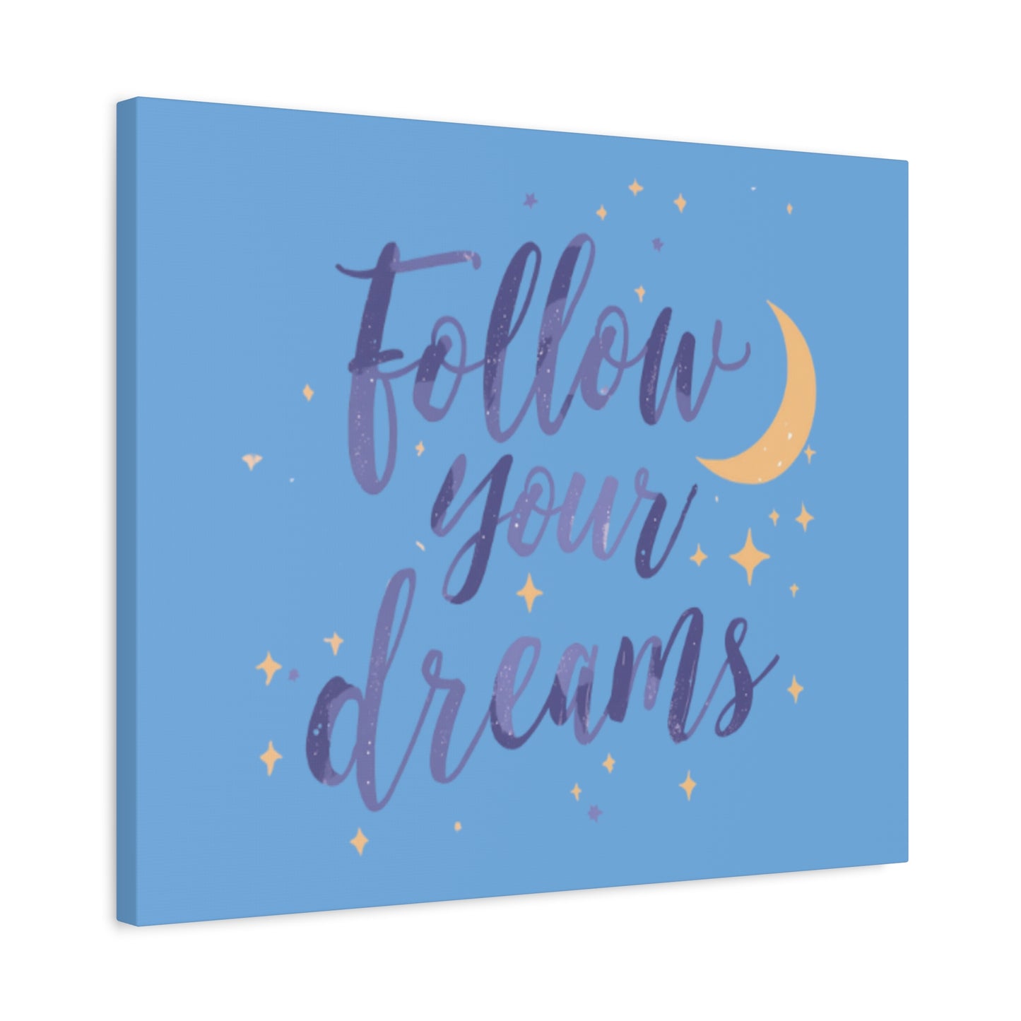 Follow Your Dreams Canvas | Matte Stretched Wall Art