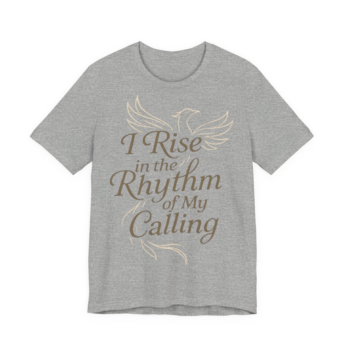 Inspirational Vibe Short Sleeve Tee - I Rise in the Rhythm of My Calling, Motivational Gift, Positive Affirmation Shirt, Self-Care