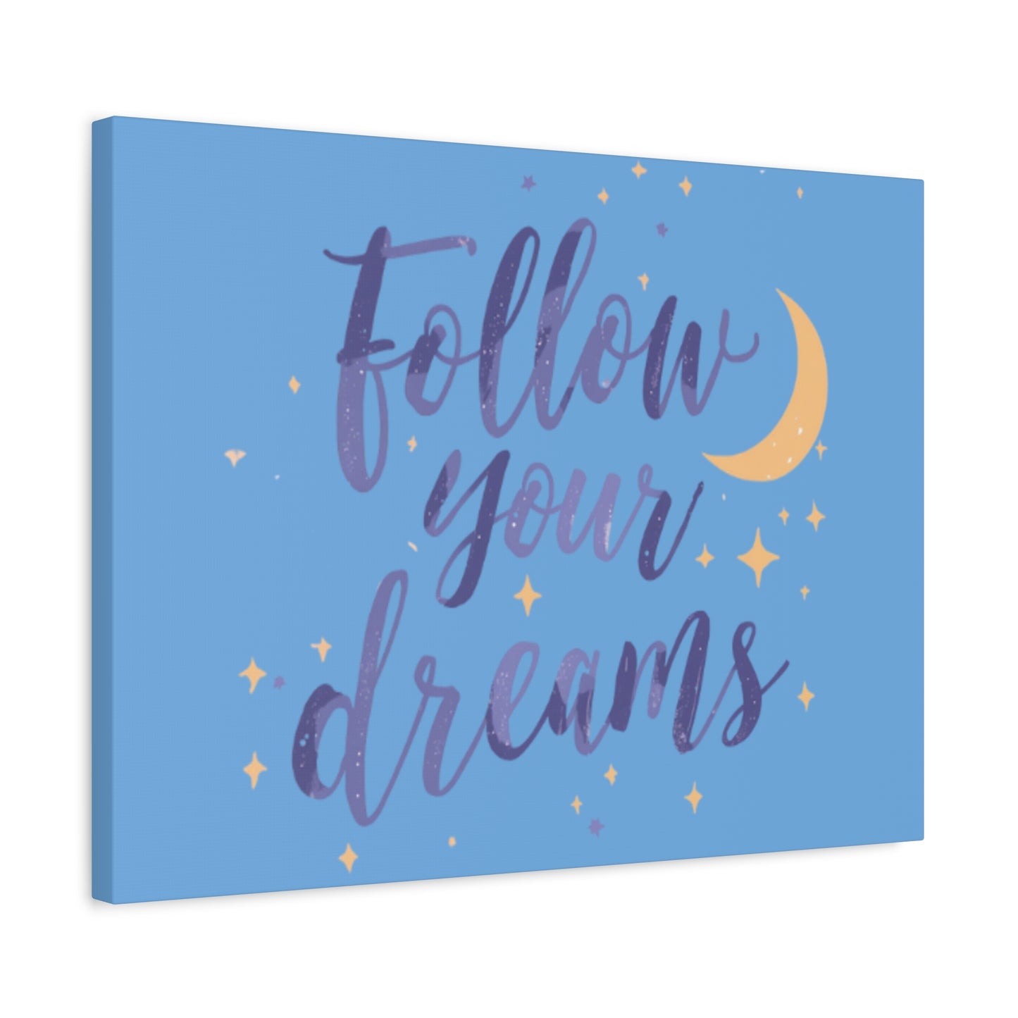 Follow Your Dreams Canvas | Matte Stretched Wall Art