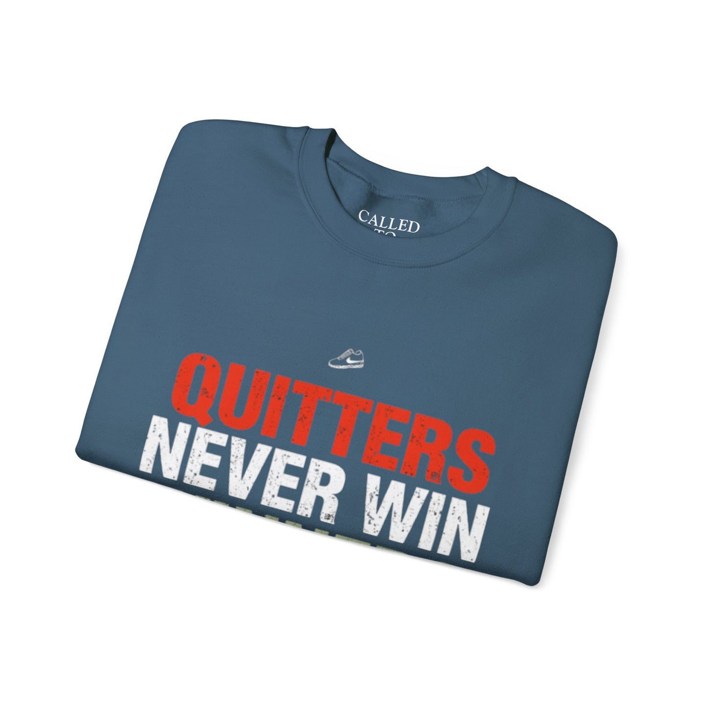 Quitters Never Win Motivational Sweatshirt | Determination Graphic Crewneck