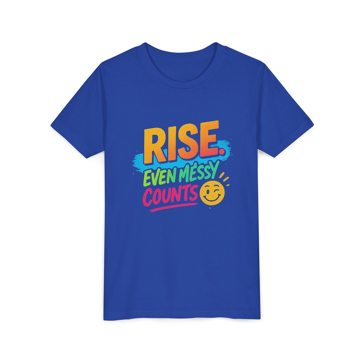 Colorful Inspirational Youth Tee - Rise, Even Messy Counts - Motivational Shirt