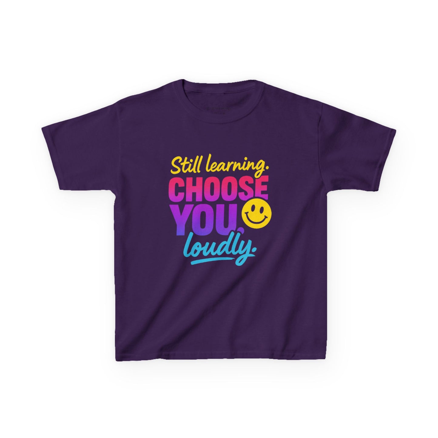 Colorful Kids Tee - Choose You Loudly Youth T-Shirt - Empowerment Positive Affirmation Top